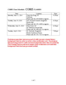 CMSE Class Schedule: Date Saturday, June 21, 2014 Tuesday, June 24, 2014 Wednesday, June 25, 2014 Tuesday, July 8, 2014