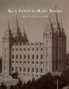 Ken Sanders Rare Books Catalog 38  Terms Advance reservations are suggested. All items offered subject to prior sale. If item has already been sold, Buy Online link will show “Page Not Found.” Please call, fax, or e