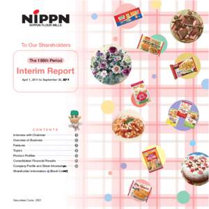 NIPPON FLOUR MILLS  To Our Shareholders The 188th Period  Interim Report