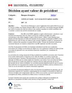 Issue :  The issue is whether a foreign bank (FB) that issues Canadian dollar denominated commercial paper (Notes) to Canadian investors is engaging in or carrying on business in Canada, and therefore is subject to Part 