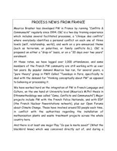 PROCESS NEWS FROM FRANCE Maurice Brasher has developed PW in France by running “Conflits & Communauté” regularly sinceC&C is a two day training experience which includes several facilitated processes, a “cl