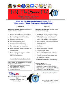 H1N1 Flu (Swine Flu) Billings Area Indian Health Service Office of Health Care Programs What are the Warning signs of Swine Flu? When should I Seek Emergency Medical Care?