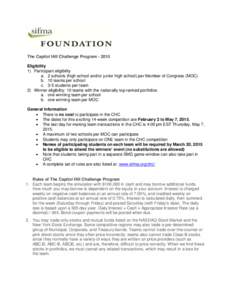 The Capitol Hill Challenge Program[removed]Eligibility 1) Participant eligibility a. 2 schools (high school and/or junior high school) per Member of Congress (MOC) b. 10 teams per school c. 3-5 students per team