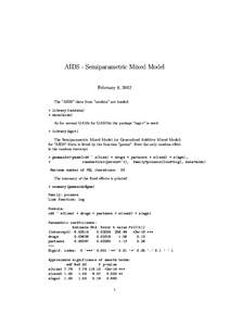 AIDS - Semiparametric Mixed Model February 8, 2012 The ”AIDS”–data from ”catdata” are loaded. > library(catdata) > data(aids) As for normal GAMs for GAMMs the package ”mgcv” is used.