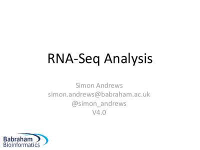 RNA-Seq Analysis Simon Andrews  @simon_andrews V4.0