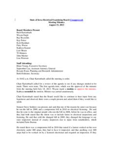 State of Iowa Electrical Examining Board (Unapproved) Meeting Minutes August 15, 2013 Board Members Present Rich Kurtenbach Wayne Engle