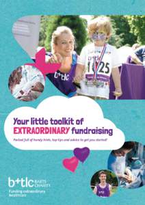 Packed full of handy hints, top tips and advice to get you started!  This is a really exciting time to be raising funds for us, and we’re so pleased you’re getting involved. This toolkit has everything you need to h