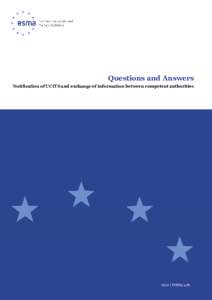 Questions and Answers Notification of UCITS and exchange of information between competent authorities 2012 | ESMA/428  Date: 9 July 2012