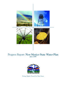 Progress Report: New Mexico State Water Plan June 2006 Working Together Toward Our Water Future  Progress Report: Contents