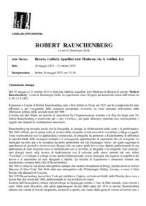 ROBERT RAUSCHENBERG a cura di Dominique Stella Sede Mostra Brescia, Galleria Agnellini Arte Moderna, via A. Soldini, 6/A