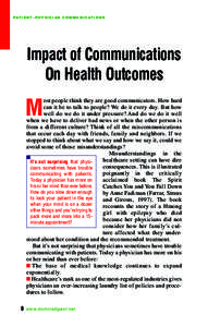 PAT I E N T – P H Y S I C I A N C O M M U N I C AT I O N S  Impact of Communications On Health Outcomes ost people think they are good communicators. How hard can it be to talk to people? We do it every day. But how