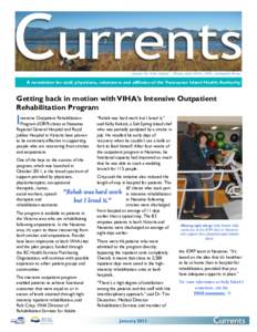 A newsletter for staff, physicians, volunteers and affiliates of the Vancouver Island Health Authority  Getting back in motion with VIHA’s Intensive Outpatient Rehabilitation Program  I