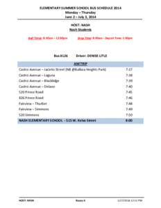 ELEMENTARY SUMMER SCHOOL BUS SCHEDULE 2014 Monday – Thursday June 2 – July 3, 2014 HOST: NASH Nash Students Bell Times: 8:30am – 12:30pm