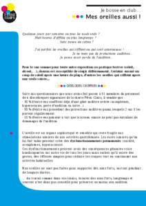 Je bosse en club…  Mes oreilles aussi ! Quelques jours par semaine ou tous les week-ends ? 	 Huit heures d’affilée ou plus longtemps ?