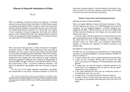 Closure of financial institutions in China  second part analyses problems in closed institutions and provides a case study of closure. The third part discusses several policy issues related to closures, and the last part