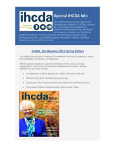Special IHCDA Info The Indiana Housing and Community Development Authority (IHCDA), chaired by Lt. Governor Sue Ellspermann, creates housing opportunity, generates and preserves assets, and revitalizes