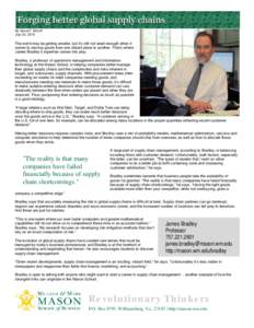 By David F. Morrill July 23, 2010 The world may be getting smaller, but it’s still not small enough when it comes to moving goods from one distant place to another. That’s where James Bradley’s expertise comes into