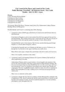 City Council of the Mayor and Council of New Castle Public Hearings: Town Hall – 201 Delaware Street – New Castle Tuesday – July 12, 2011 – 6 p.m. Present: Council President William Barthel Councilperson John Coc
