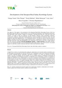 Transport Research Arena 2014, Paris  Development of the European Road Safety Knowledge System George Yannisa, Pete Thomas b, Nicole Muhlrad c, Heike Martensen d, Letty Aarts e, Petros Evgenikos a, Eleonora Papadimitriou