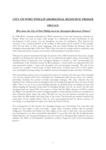 CITY OF PORT PHILLIP ABORIGINAL RESOURCE PRIMER PREFACE Why does the City of Port Phillip need an Aboriginal Resource Primer? In 1988 White Australia celebrated the 200th anniversary of the first European settlement in S