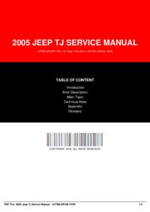 2005 JEEP TJ SERVICE MANUAL 2JTSM-9IPUB1-PDF | 31 Page | File Size 1,125 KB | 28 Mar, 2016 TABLE OF CONTENT Introduction Brief Description