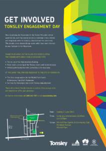 GET INVOLVED  TONSLEY engagement DAY Since developing the Masterplan for the former Mitsubishi vehicle assembly site, work has started on site to redevelop it into a vibrant and integrated centre for industry, education 