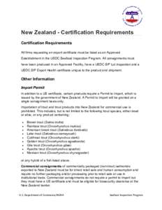 New Zealand - Certification Requirements Certification Requirements All firms requesting an export certificate must be listed as an Approved Establishment in the USDC Seafood Inspection Program. All consignments must hav
