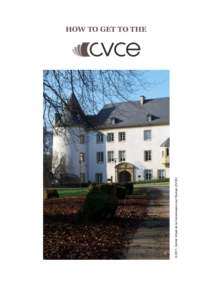 © 2011, Centre Virtuel de la Connaissance sur l’Europe (CVCE)  HOW TO GET TO THE Contents 1