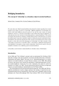 Bridging boundaries The concept of ‘citizenship’ as a boundary object in mental healthcare Sabine Ootes, Jeannette Pols, Evelien Tonkens & Dick Willems For some time now, Dutch mental healthcare has framed its ideals