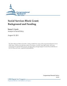 Social Services Block Grant: Background and Funding Karen E. Lynch Analyst in Social Policy August 10, 2011