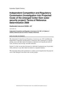 Australian Capital Territory  Independent Competition and Regulatory Commission (Investigation into Projected Costs of the enlarged Cotter Dam water security project) Terms of Reference