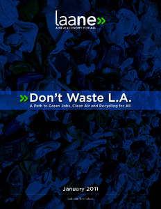 Don’t Waste L.A. A Path to Green Jobs, Clean Air and Recycling for All January 2011 Sabrina Bornstein
