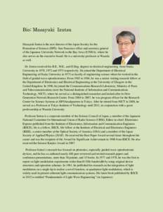 Bio: Masayuki Izutsu Masayuki Izutsu is the new director of the Japan Society for the Promotion of Science (JSPS) -San Francisco office and secretary-general of the Japanese University Network in the Bay Area (JUNBA), wh