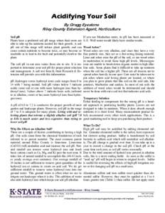 Acidifying Your Soil By Gregg Eyestone Riley County Extension Agent, Horticulture Soil pH Plants have a preferred soil pH range where their roots are able to take up the nutrients needed for their growth. A soil