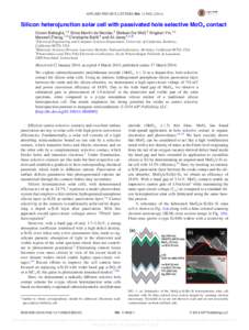 APPLIED PHYSICS LETTERS 104, Silicon heterojunction solar cell with passivated hole selective MoOx contact s,3 Stefaan De Wolf,3 Xingtian Yin,1,2 Corsin Battaglia,1,2 Silvia Martın de Nicola 1,2