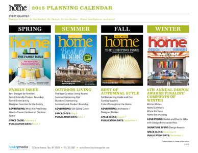 2015 PLANNING CALENDAR EVERY QUARTER Designs to Love, In the Market, By Design, In the Garden , Home Intelligence, and more!  SPRING