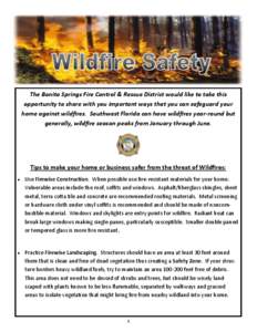The Bonita Springs Fire Control & Rescue District would like to take this opportunity to share with you important ways that you can safeguard your home against wildfires. Southwest Florida can have wildfires year-round b