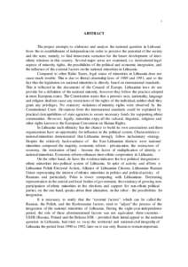 1  ABSTRACT The project attempts to elaborate and analyze the national question in Lithuani from the re-establishment of independence in order to perceive the potential of the society