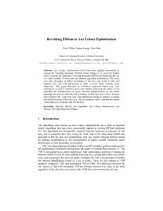 Revisiting Elitism in Ant Colony Optimization Tony White, Simon Kaegi, Terri Oda School of Computer Science, Carleton University 1125 Colonel By Drive, Ottawa, Ontario, Canada K1S 5B6 , skaegi@sym