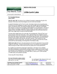 MEDIA RELEASE  Little-Levin Lake Conserving BC’s Natural Beauty  For Immediate Release