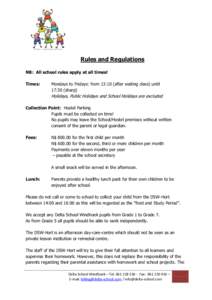 DSW - Hort Rules and Regulations NB: All school rules apply at all times! Times:  Mondays to Fridays: from 13:10 (after waiting class) until