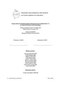 Association des étudiantes et des étudiants aux cycles supérieurs en éducation Procès-verbal de l’assemblée générale d’élection tenue le 22 octobre 2015 à 17 h au restaurant St-Hubert de Côte-des-Neiges. A