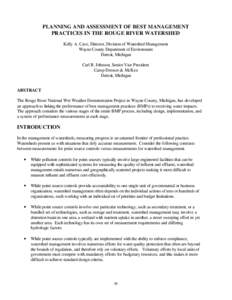 PLANNING AND ASSESSMENT OF BEST MANAGEMENT PRACTICES IN THE ROUGE RIVER WATERSHED Kelly A. Cave, Director, Division of Watershed Management Wayne County Department of Environment