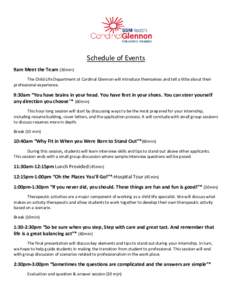 Schedule of Events 9am Meet the Team (30min) The Child Life Department at Cardinal Glennon will introduce themselves and tell a little about their professional experience.  9:30am “You have brains in your head. You hav