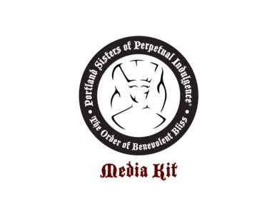 Media Kit  Origins The Sisters of Perpetual Indulgence® is a leading-edge Order of queer nuns. Since their first appearance in San Francisco on Easter
