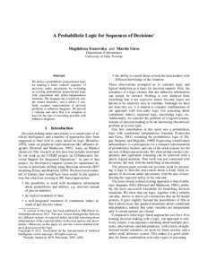 A Probabilistic Logic for Sequences of Decisions∗ Magdalena Ivanovska and Martin Giese Department of Informatics University of Oslo, Norway  Abstract