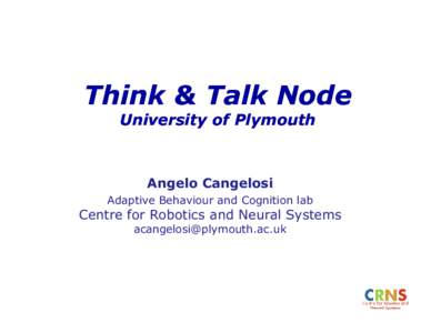 Think & Talk Node University of Plymouth Angelo Cangelosi Adaptive Behaviour and Cognition lab