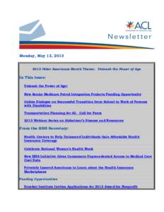 Monday, May 13, [removed]Older Americans Month Theme: Unleash the Power of Age In This Issue: Unleash the Power of Age! New Senior Medicare Patrol Integration Projects Funding Opportunity