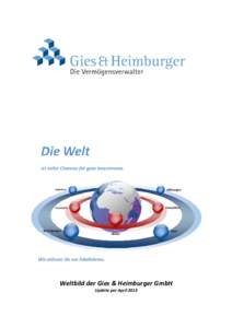 Weltbild der Gies & Heimburger GmbH Update per April 2013 Die Wirtschaftsräume entwickeln sich unterschiedlich Unterschiedliche Entwicklungen