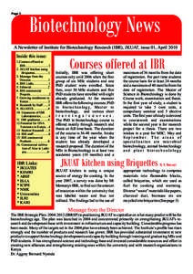 Page 1  Biotechnology News A Newsletter of Institute for Biotechnology Research (IBR), JKUAT, issue 01, April 2010 Inside this issue: 1.Courses offered at